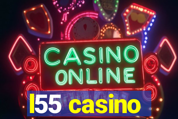 l55 casino